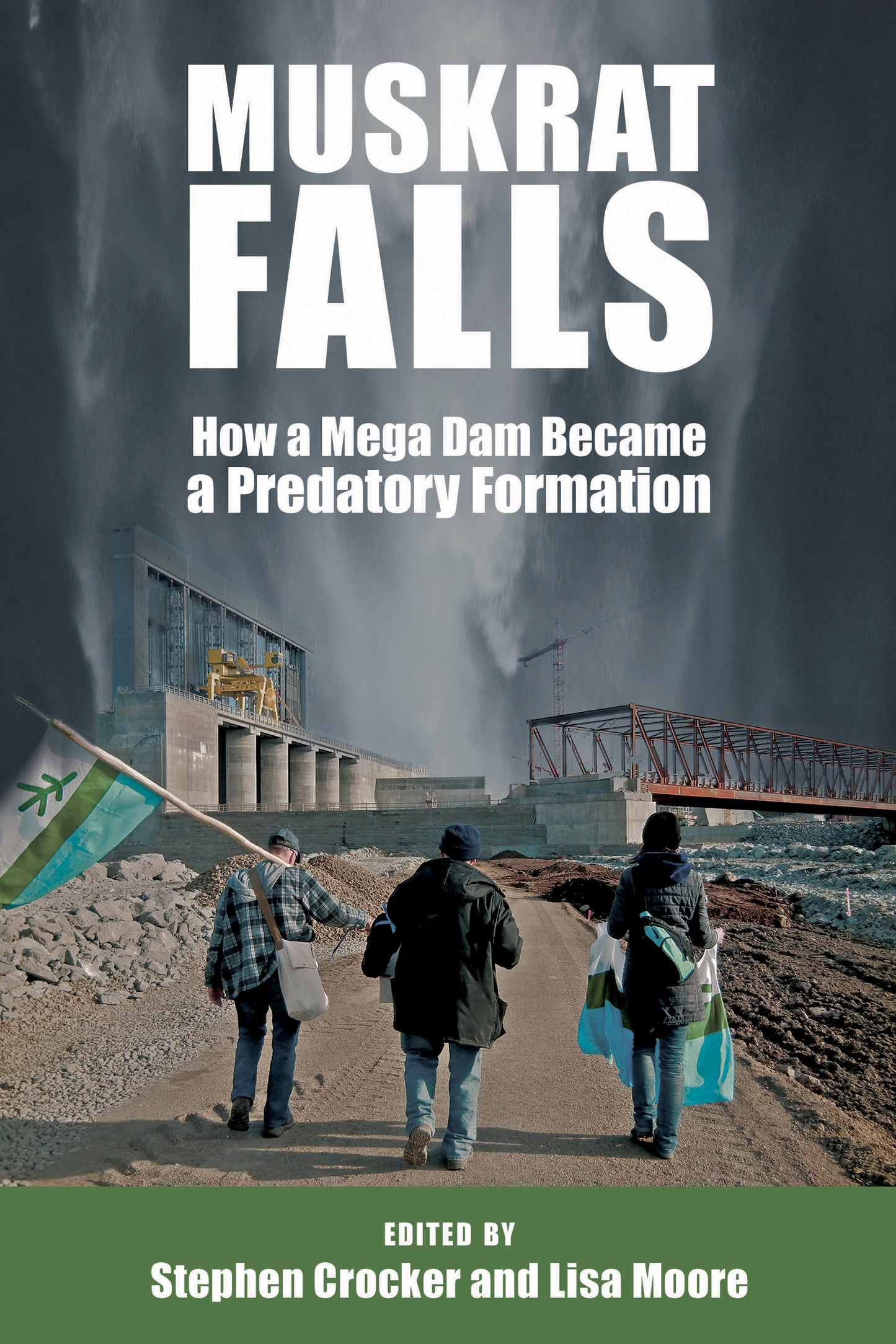Muskrat Falls: How a Mega Dam Became a Predatory Formation