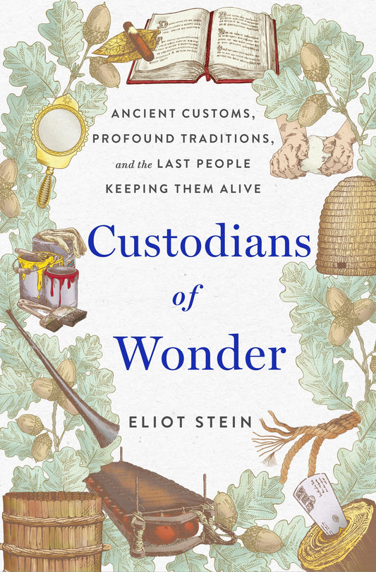 Custodians of Wonder: Ancient customs, profound traditions, and the last people keeping them alive