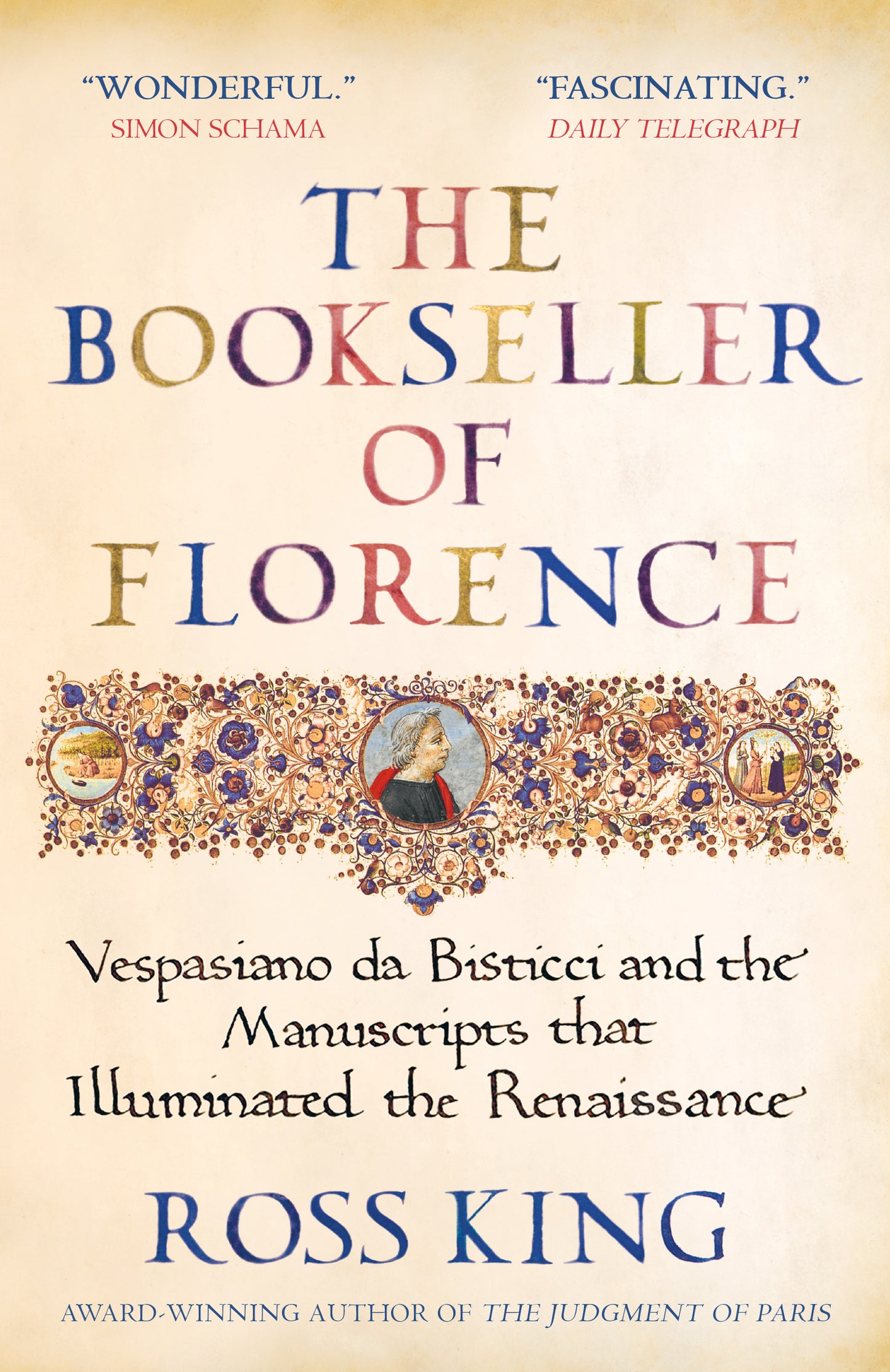 Bookseller of Florence, The: Vespasiano da Bisticci and the manuscripts that illuminated the Renaissance