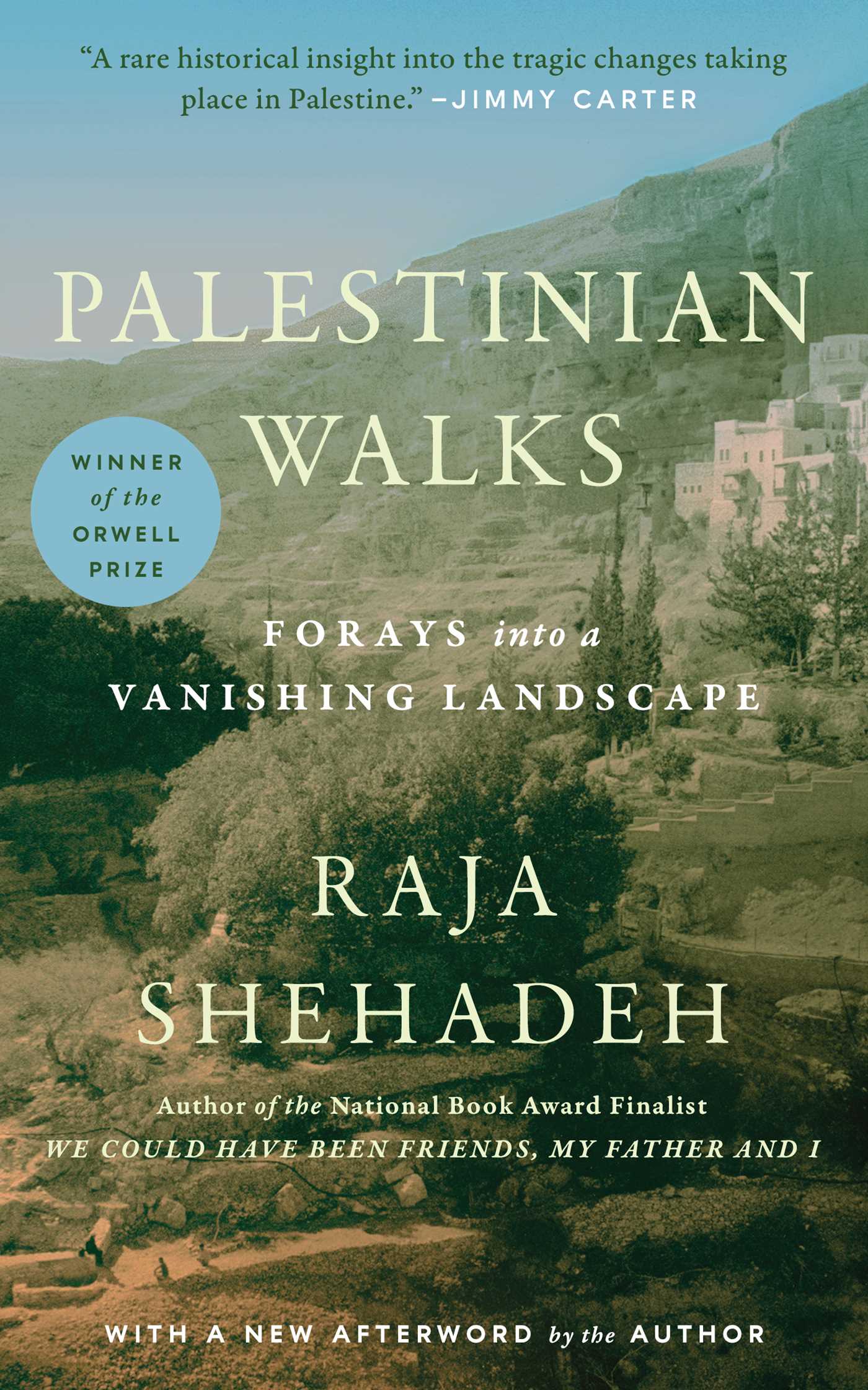 Palestinian Walks: Forays into a vanishing landscape
