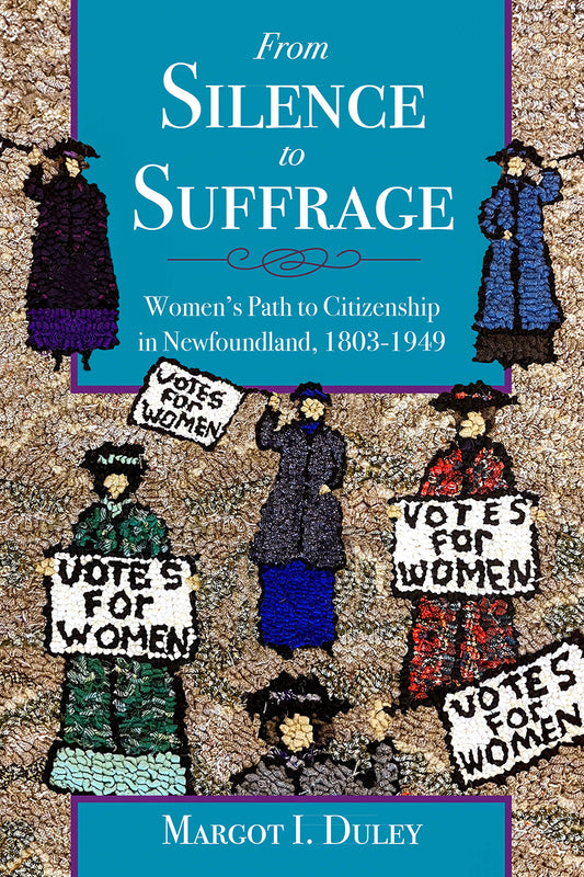 From Silence to Suffrage: Women's path to citizenship in Newfoundland, 1803-1949