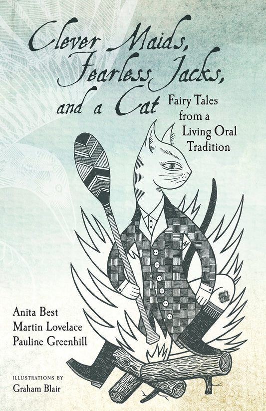 Clever Maids, Fearless Jacks, and a Cat: Fairy tales from a living oral tradition