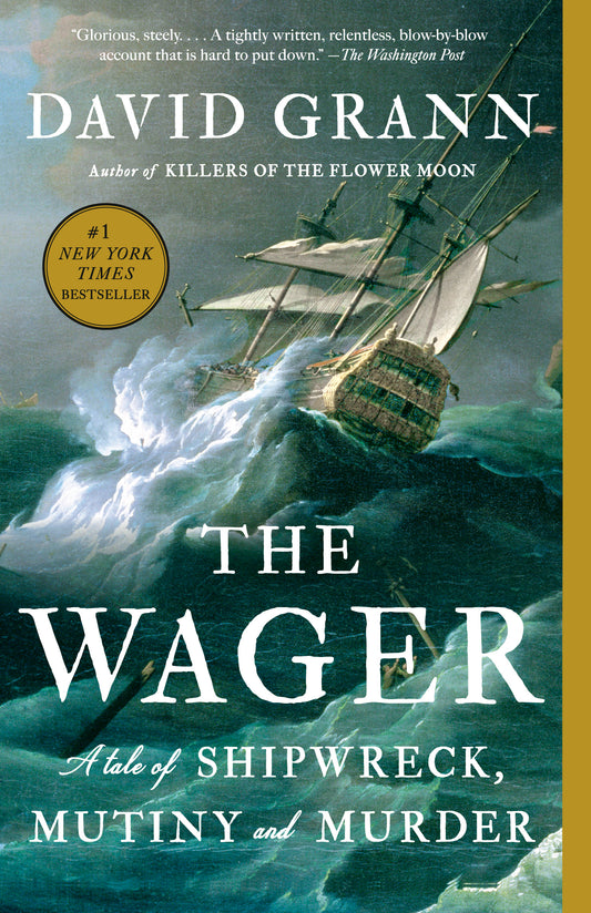 Wager, The: A tale of shipwreck,  mutiny and murder