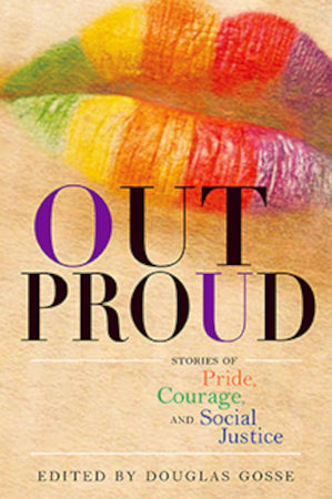 Out Proud: Stories of Pride, courage, and social justice