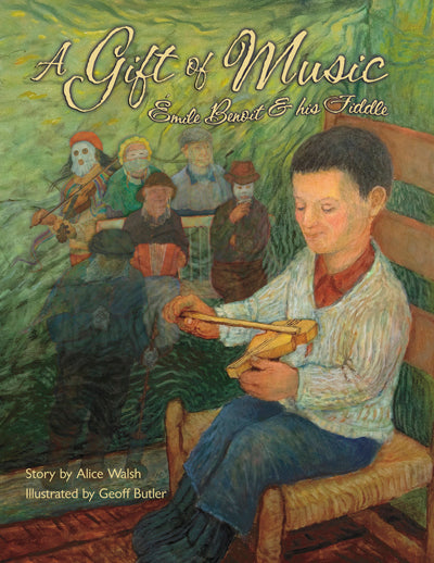 Gift of Music, A: Emile Benoit and his fiddle