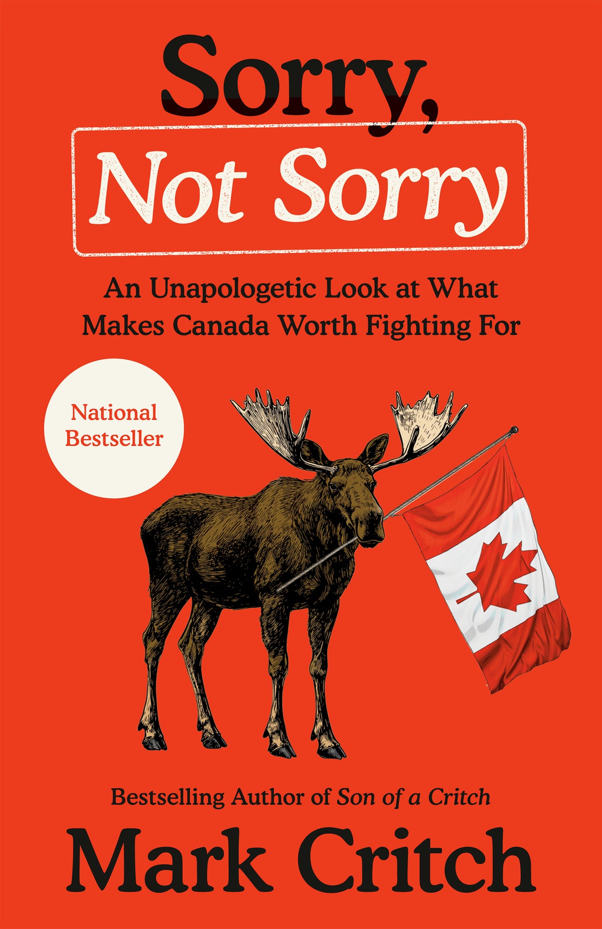 Sorry, Not Sorry: An unapologetic look at what makes Canada worth fighting for