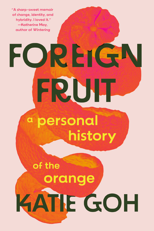 Foreign Fruit: A personal history of the orange