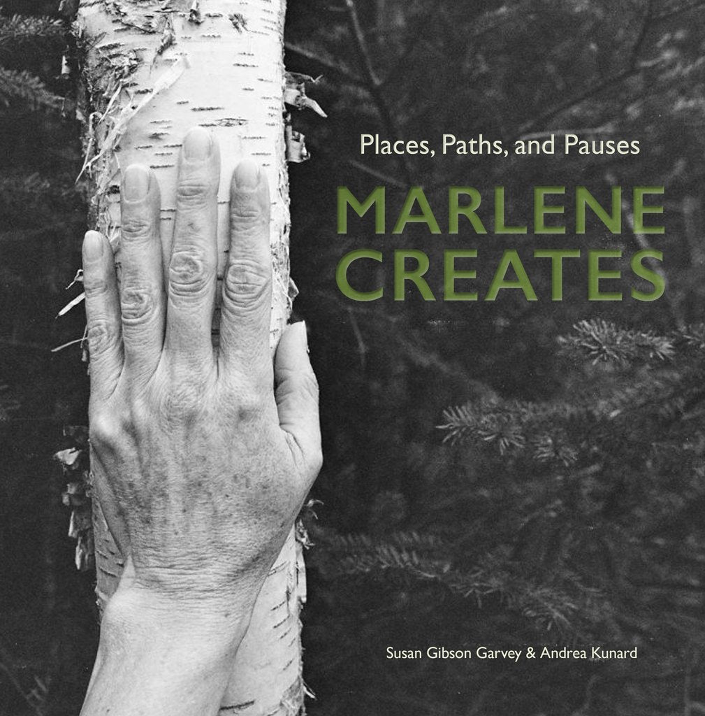 Marlene Creates: Places, paths, and pauses
