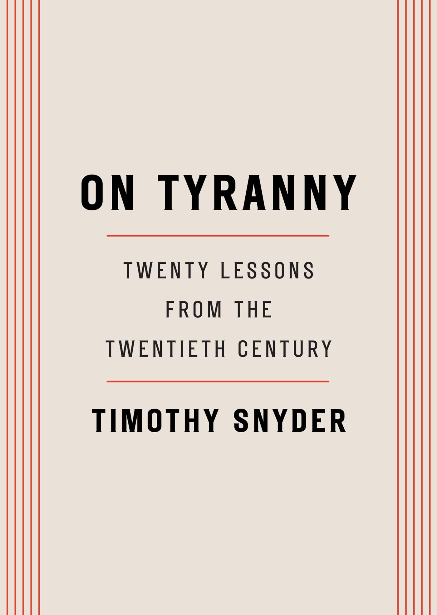On Tyranny: Twenty lessons from the twentieth century