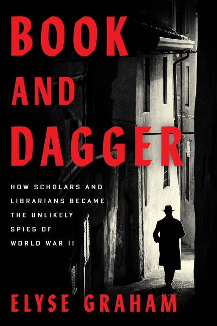 Book and Dagger: How scholars and librarians became the unlikely spies of World War II