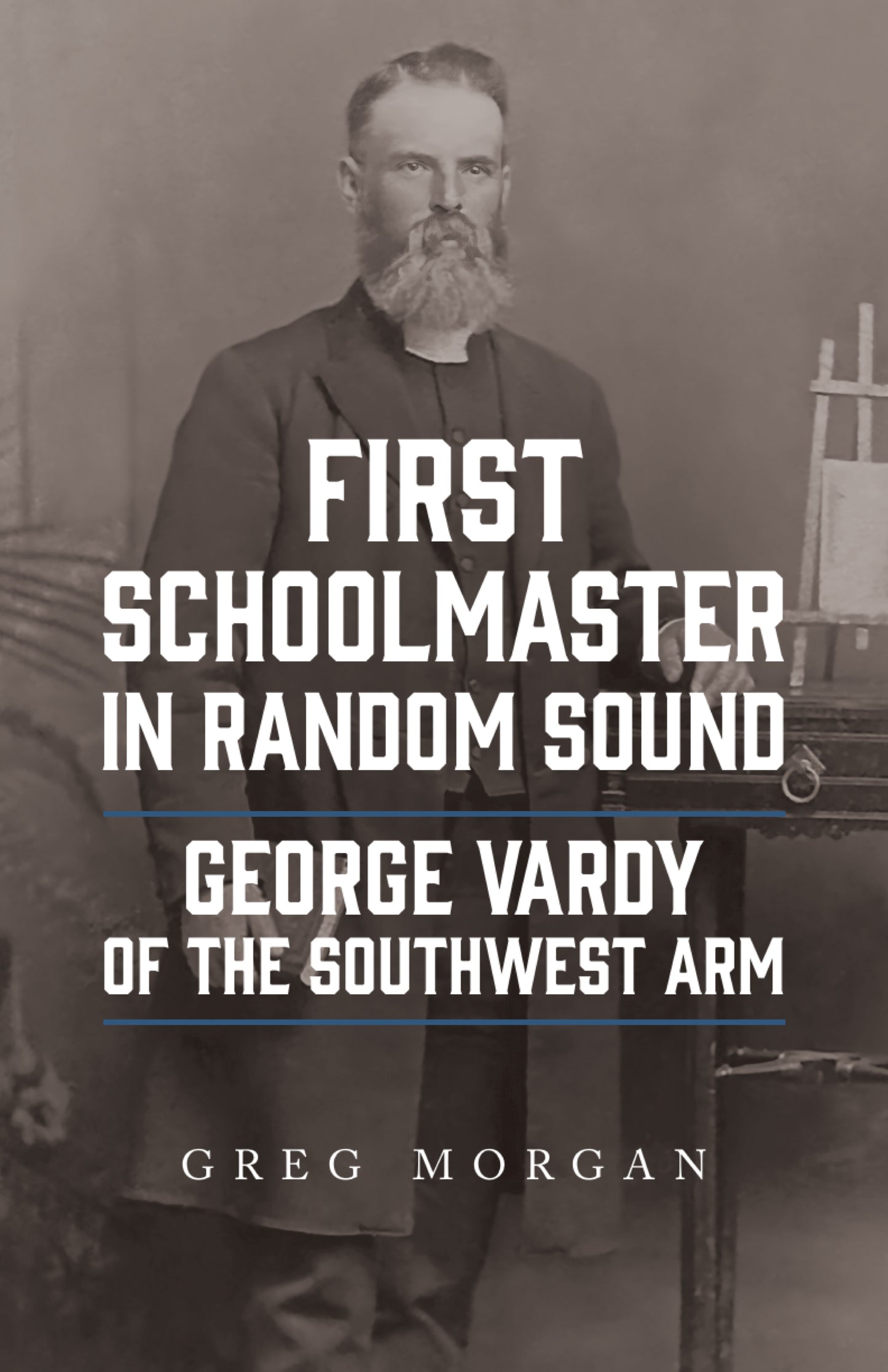 First Schoolmaster in Random Sound: George Vardy of the Southwest Arm