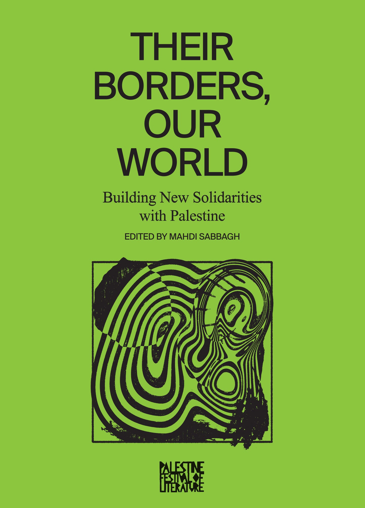 Their Borders, Our World: Building new solidarities with Palestine