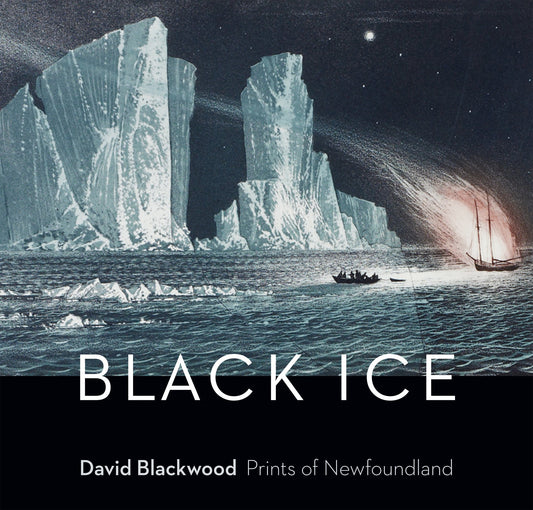 Black Ice:  David Blackwood Prints of Newfoundland