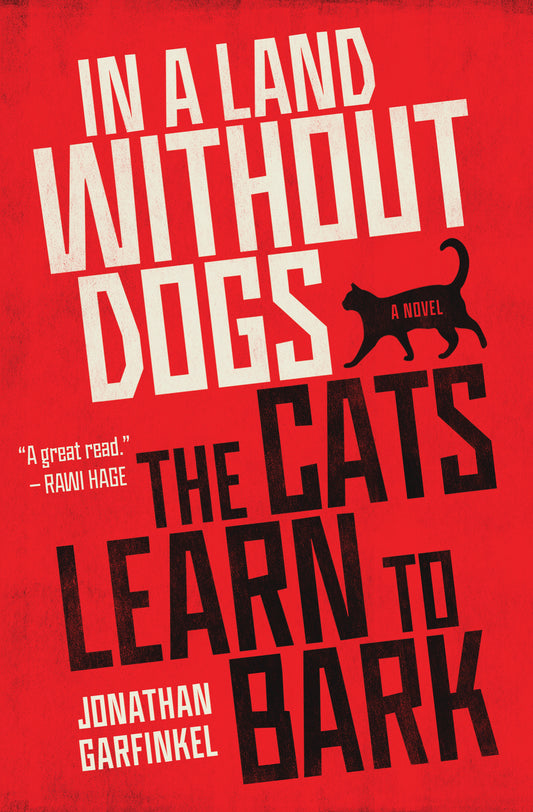 In a Land without Dogs the Cats Learn to Bark