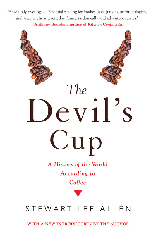 Devil's Cup, the: A history of the world according to coffee