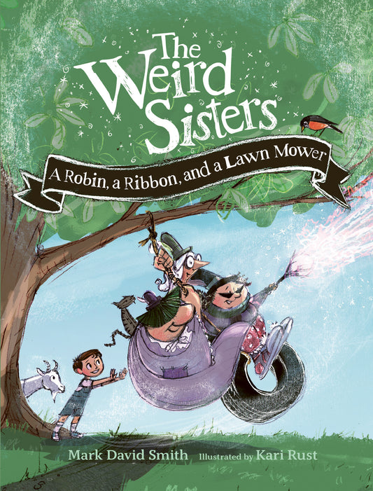 Weird Sisters, The: A robin, a ribbon, and a lawn mower