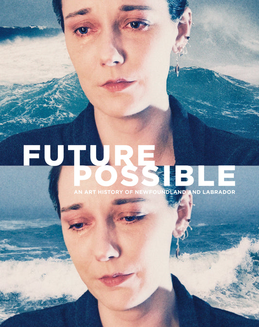 Future Possible: An art history of Newfoundland and Labrador