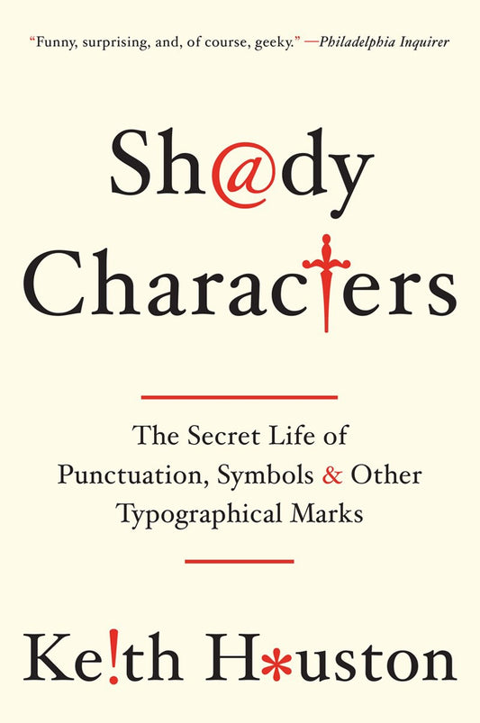 Shady Characters: The secret life of punctuation, symbols & other typographical marks