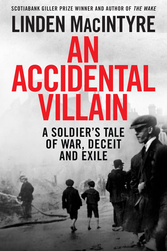 Accidental Villian, An: A soldier's tale of war, deceit and exile