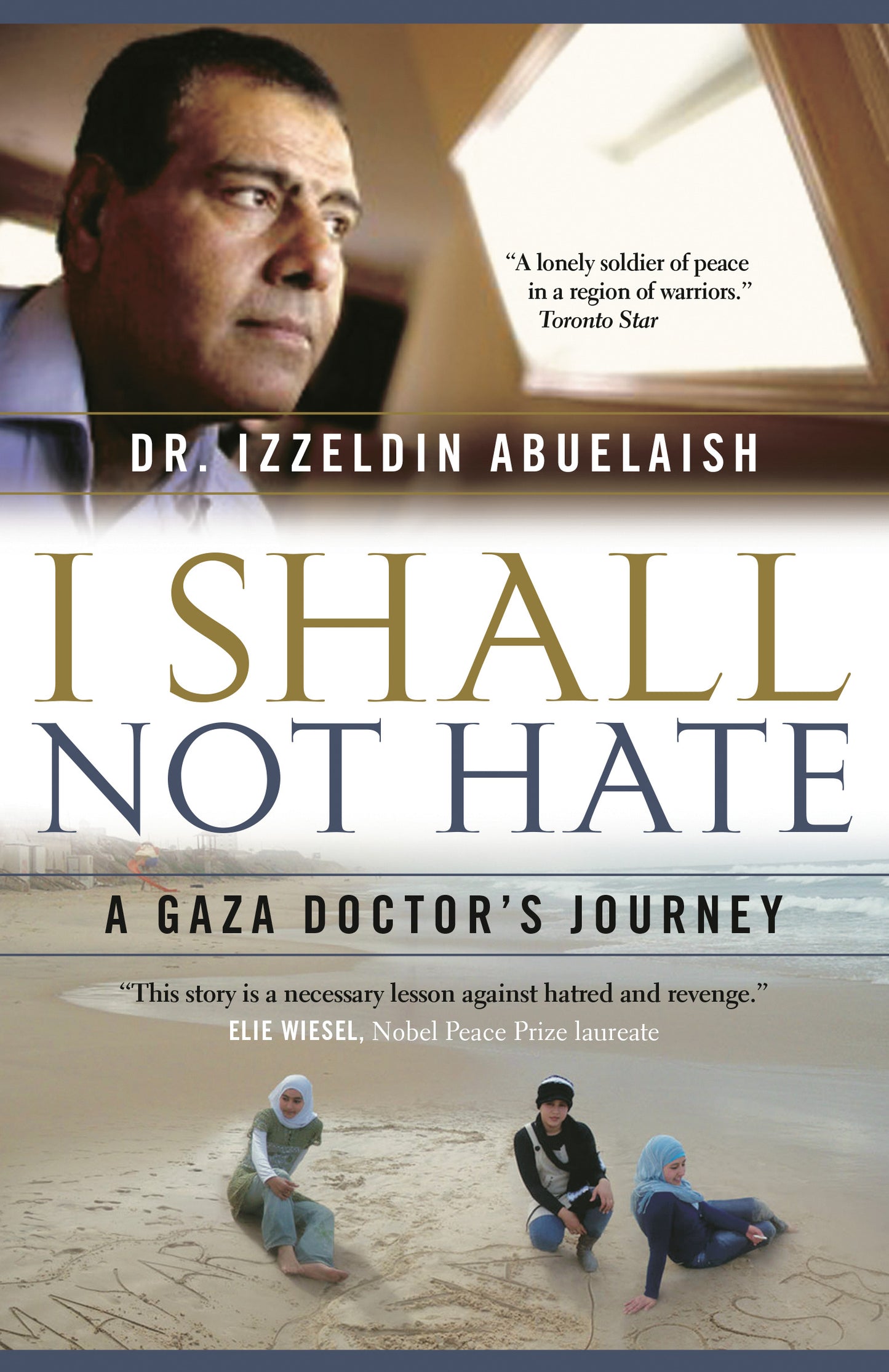 I Shall Not Hate: A Gaza's doctor's journey