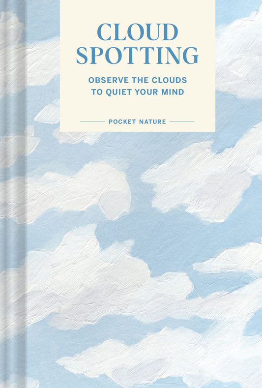 Cloud Spotting: Observe the clouds to quiet your mind