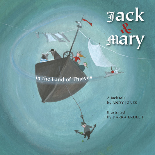 Jack and Mary in the Land of Thieves (audiobook narrated by Andy Jones)