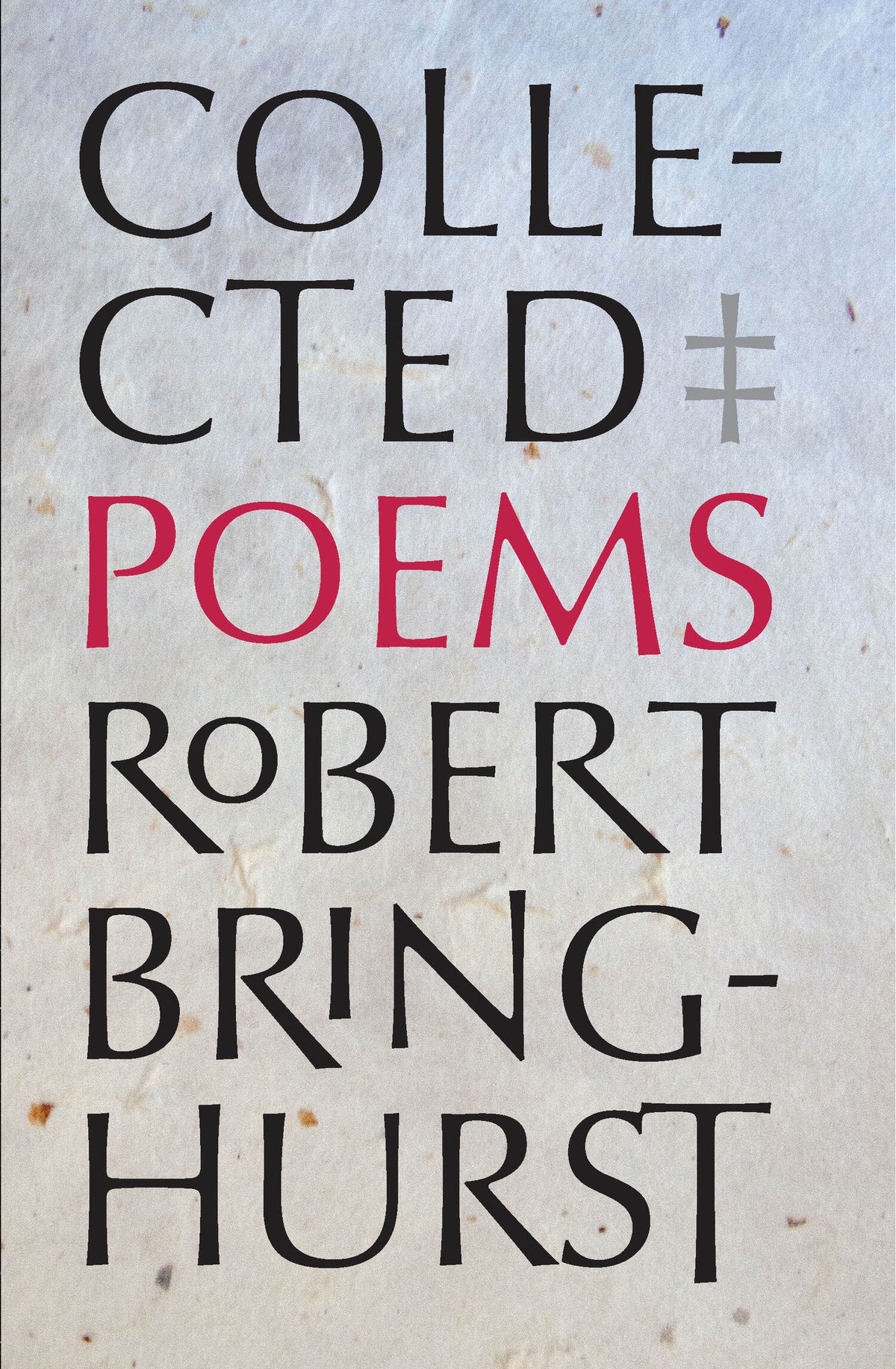 Robert Bringhurst: Collected Poems