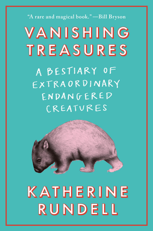 Vanishing Treasures: A bestiasry of extraordinary endangered creatures