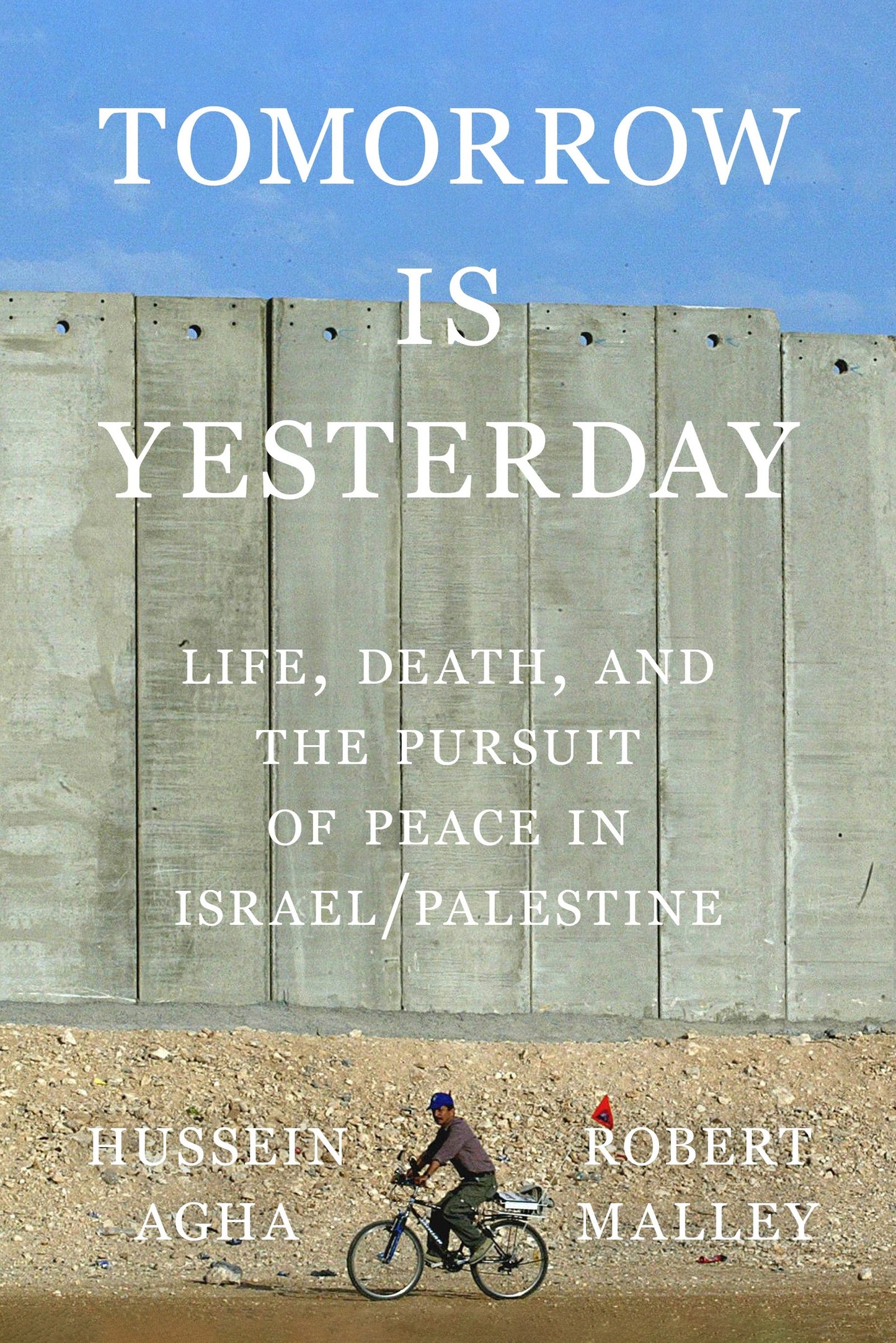 Tomorrow is Yesterday: Life, death, and the pursuit of peace in Israel/Palestine
