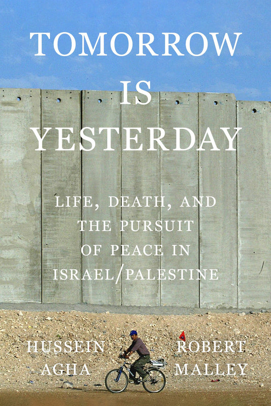 Tomorrow is Yesterday: Life, death, and the pursuit of peace in Israel/Palestine
