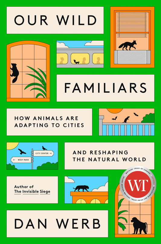 Our Wild Familiars: How animals are adapting to cities and reshaping the natural world
