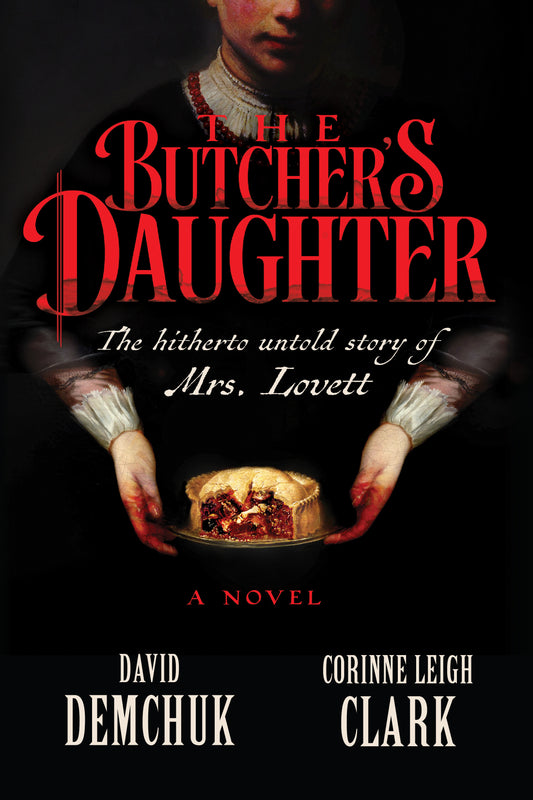 Butcher's Daughter, The: The hitherto untold story of Mrs. Lovett