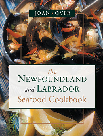 Newfoundland and Labrador Seafood Cookbook, The