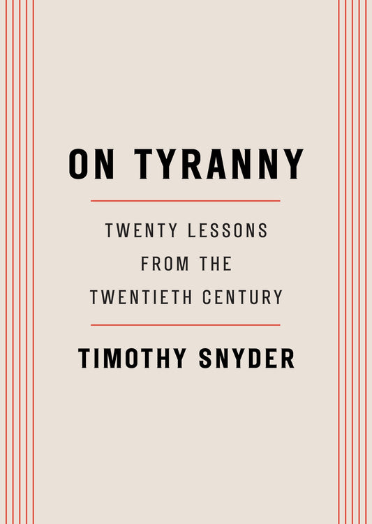On Tyranny: Twenty lessons from the twentieth century