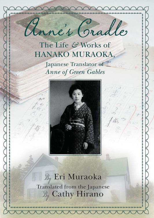 Anne's Cradle: The life and works of Hanako Muraoka, Japanese translator of Anne of Green Gables