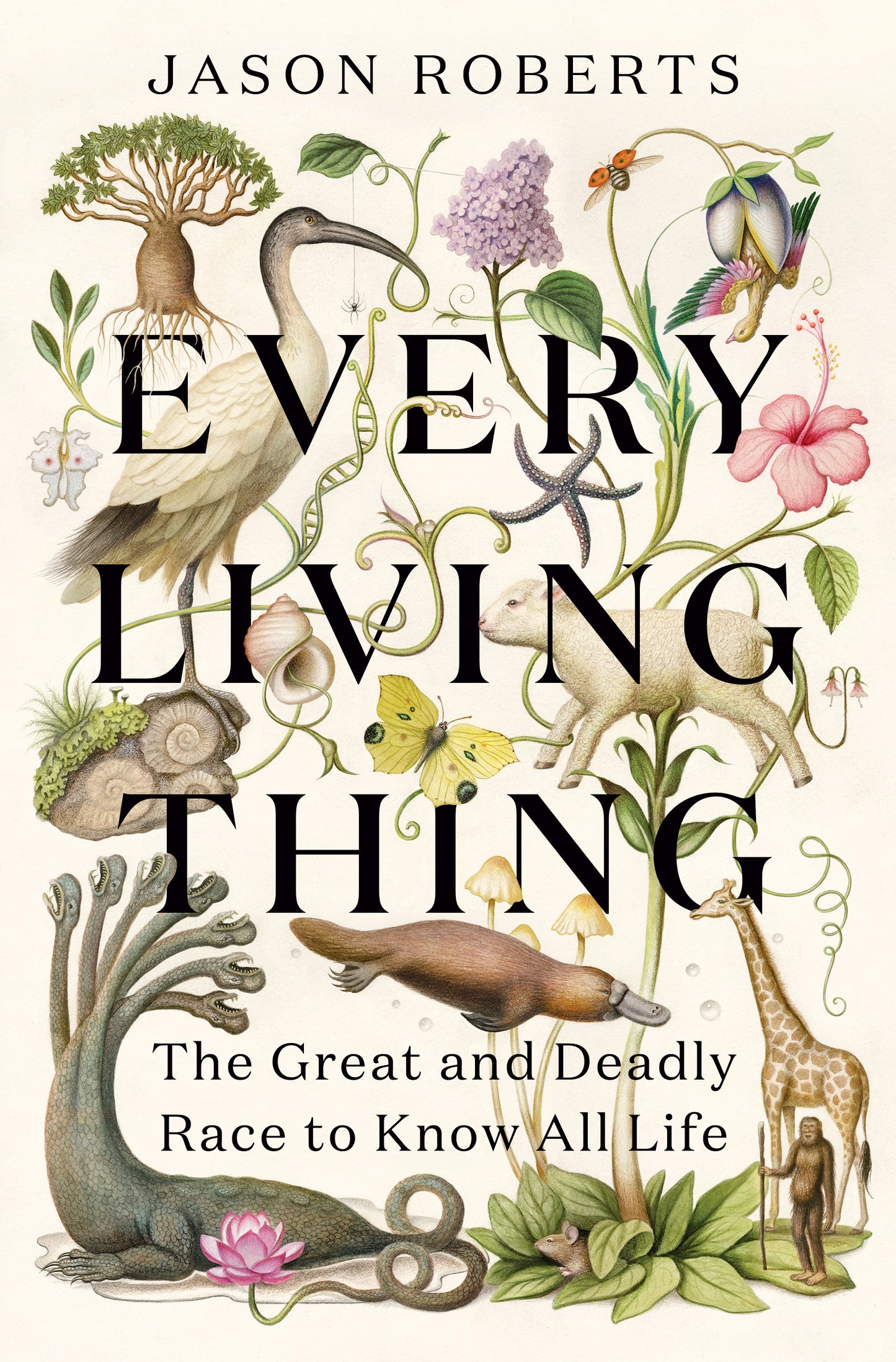 Every Living Thing: The great and deadly race to know all life