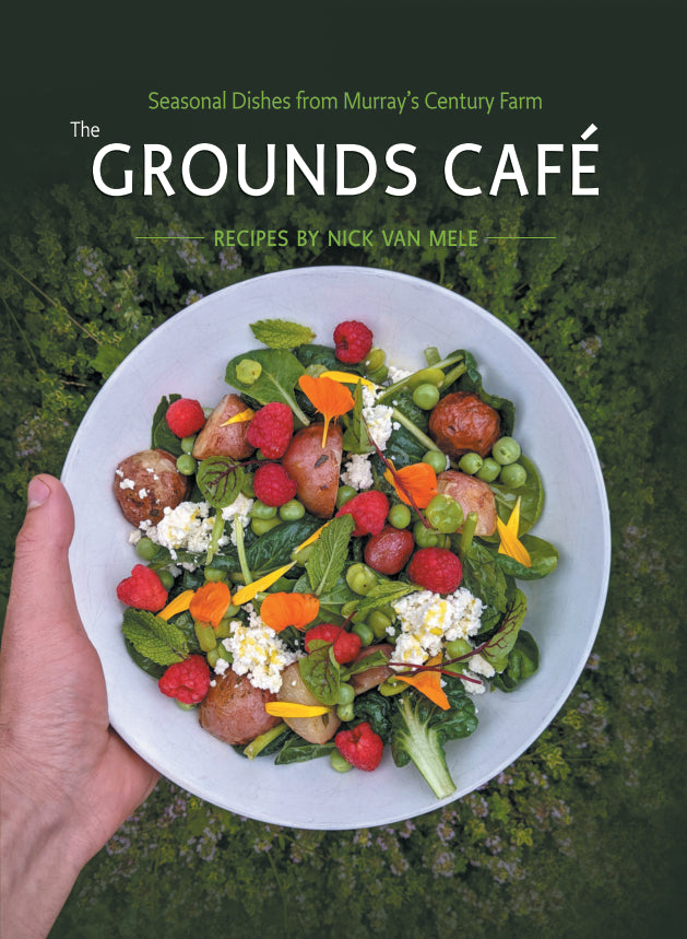 Grounds Cafe, The: Seasonal dishes from Murray's century farm