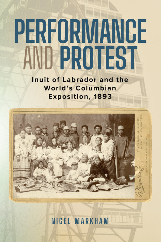 Performance and Protest: Inuit of Labrador and the World's Columbian Exposition, 1893