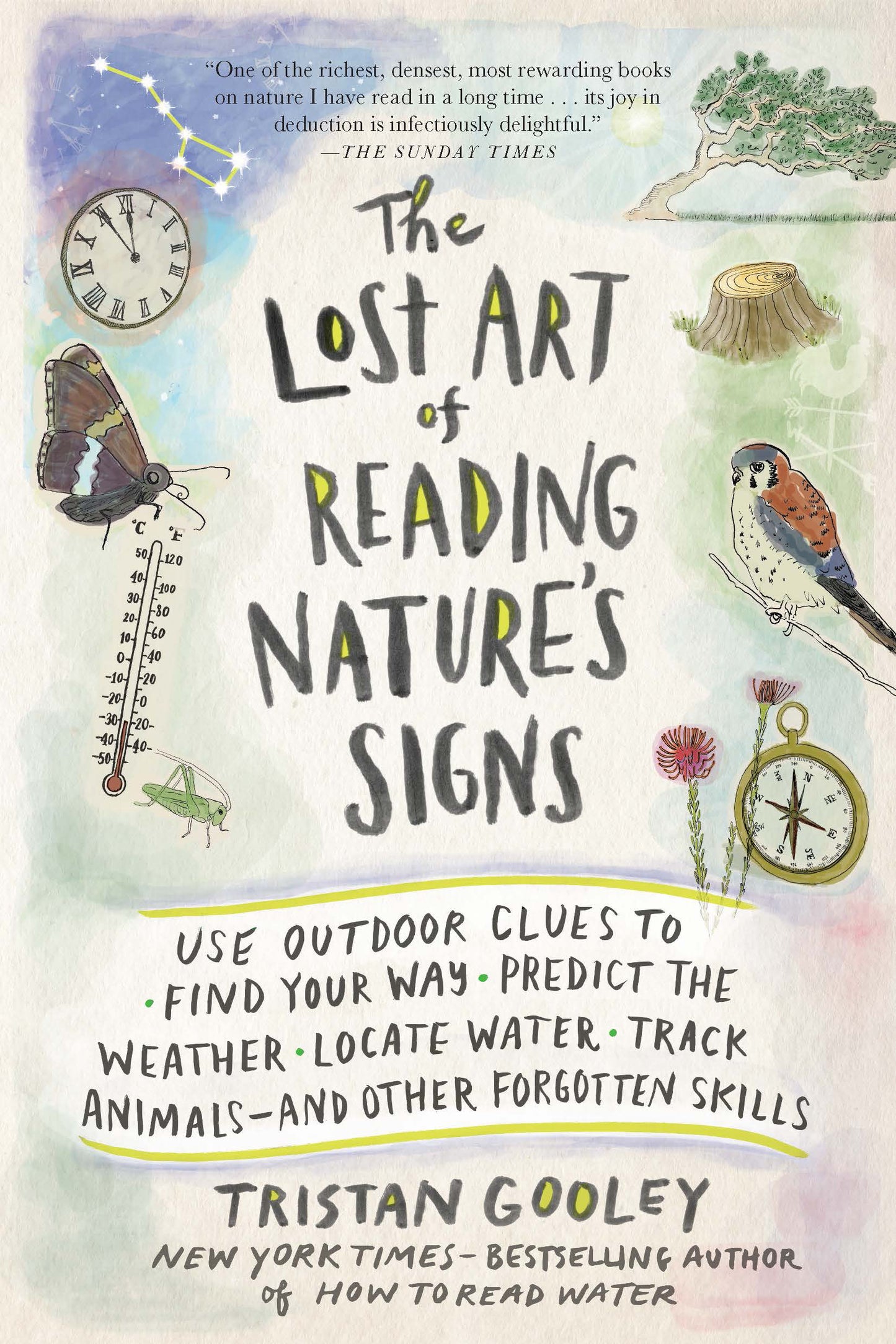 Lost Art of Reading Nature's Signs, The: Use outdoor clues to find your way, predict the weather, locate water, track animals—and other forgotten skills