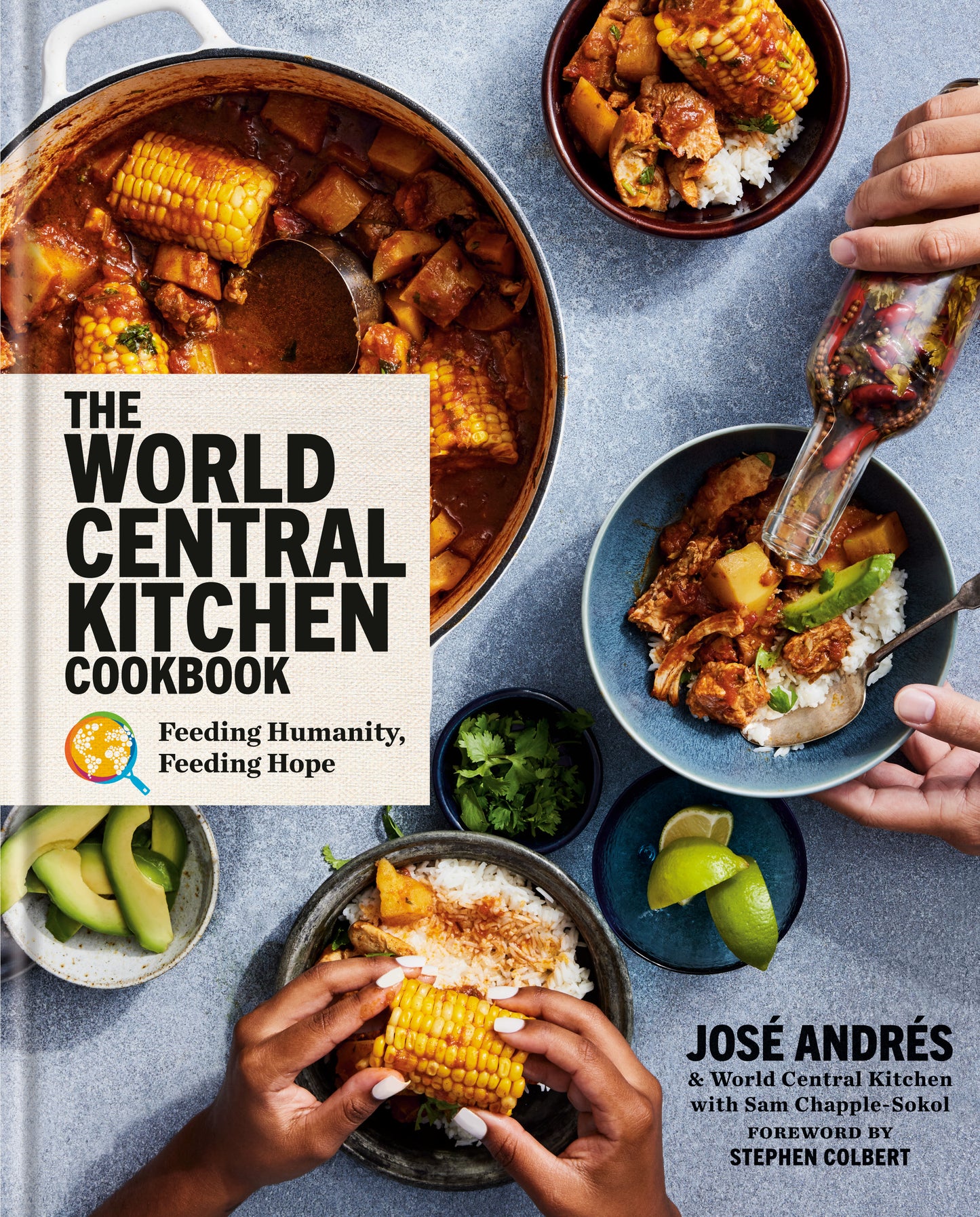 World Central Kitchen Cookbook, The: Feeding humanity, feeding hope